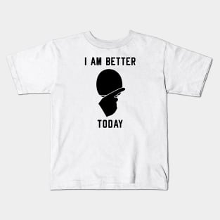 I AM BETTER TO DAY - TABLE TENNIS PLAYER SAYING Kids T-Shirt